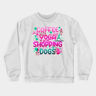 Coffee Yoga Shopping Dogs in Pink-Green Crewneck Sweatshirt